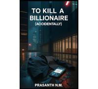 To Kill a Billionaire (Accidentally): They Tried to Prank a Rich Guy, Now He’s Dead