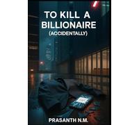 To Kill a Billionaire (Accidentally): They Tried to Prank a Rich Guy, Now He’s Dead