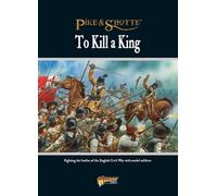 To Kill a King: Fighting the Battles of the English Civil War with Model Soldiers