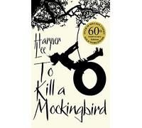 To Kill A Mockingbird: 60th Anniversary Edition