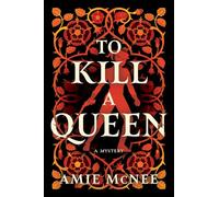 To Kill a Queen: A Novel