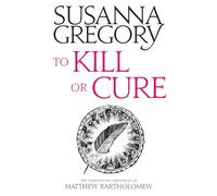 To Kill Or Cure: The Thirteenth Chronicle of Matthew Bartholomew