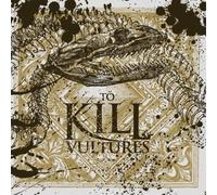 To Kill - Vultures