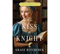To Kiss a Knight: A Novel of Best Laid Plans 2