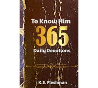 To Know Him: 365 Days of Devotion