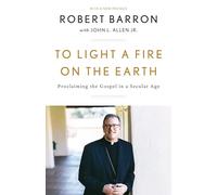 John L. Allen, Jr. Robert Barron To Light a Fire on the Earth (Tascabile)