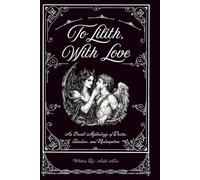 To Lilith, With Love: The Completed Lore