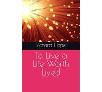 To Live a Life Worth Lived