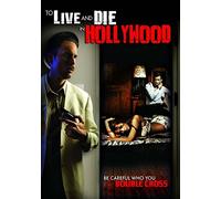 To Live And Die In Hollywood [Edizione: Regno Unito]
