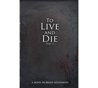 To Live and Die: Part II