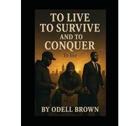 To Live, To Survive, To Conquer
