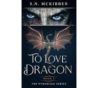 To Love a Dragon: The Pyromage Series Book 2