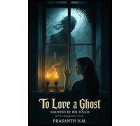 To Love a Ghost: Haunted by His Touch