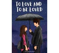 To love and to be loved: How I lost, loved, and learned to live again.