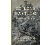 To Love Fasting: The Monastic Experience