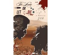 To Love or Let Die: A Novella