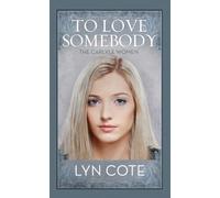 To Love Somebody: The Carlyle Women