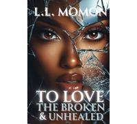 To Love the Broken & Unhealed