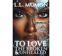 To Love the Broken & Unhealed