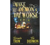 To make a Demon's Day Worse: Paranormal Women's Fiction: Supernatural Midlife Bounty Hunter: 30