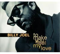 To Make You Feel My Love by Billy Joel