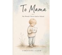 To Mama: The Words I Never Said at School: 1