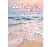 To Man Who Made Us Laugh: Celebration of Life: Guestbook for Funeral and Memorial Services For Men (300 Guests) Beach Shore at Sunset