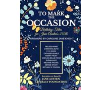 To Mark the Occasion: Birthday Tales for Jane Austen's 250th