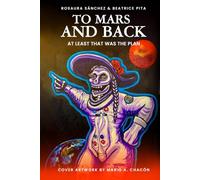To Mars and Back: At Least That Was the Plan