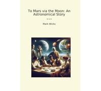 To Mars via the Moon: An Astronomical Story
