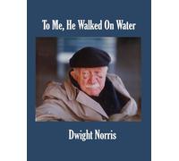 To Me, He Walked On Water