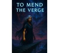 "To Mend the Verge"