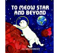 To Meow Star and Beyond: A Funny Space Adventure for Kids Ages 6-10 (Including Vocabulary Flashcards)