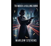 To Mock a Killing Bird - A High-Tech Architectural Thriller: High-Stakes Corporate Espionage: Witness the cutthroat world of international finance where death is just another market variable.