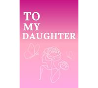 To My Daughter: A Loving Memory Book From Mom to Her Daughter