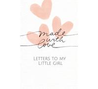 To My Daughter, With Love: A Keepsake Letter Journal to Cherish as You Grow