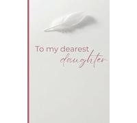 To My Dearest Daughter: A Heartfelt Keepsake for Mums: Writing and Drawing Letters to Your Unborn Baby