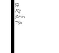 To My Future Wife: A Journal for the Journey