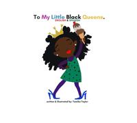 To My Little Black Queens: English & Spanish Edition: Para Mis Pequeñas Reinas Negras: Edición Bilingüe