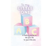 To my Little One - General Journal
