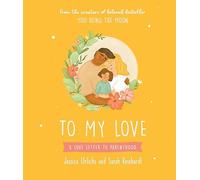 To My Love: A Love Letter to Parenthood