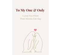To My One & Only: I Love You More Than Words Can Say