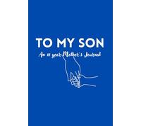 To My Son: An 18 year Mother's Journal