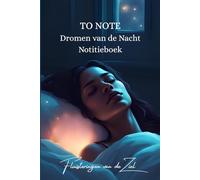 TO NOTE Dromen van de Nacht Notitieboek: Fluisteringen van de Ziel