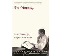 To Obama: With Love, Joy, Anger, and Hope