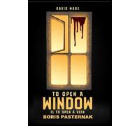 To Open a Window Is to Open a Vein - Boris Pasternak