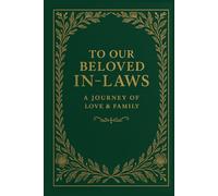 To our Beloved In-Laws - A Journey of love and family (Emerald): Wedding journal to share on your wedding day