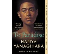 To Paradise: Hanya Yanagihara - Yanagihara Hanya
