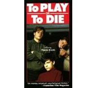 To Play Or to Die