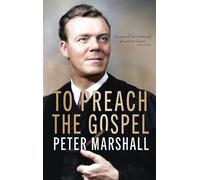 To Preach The Gospel: The Zimmerman Lectures on Effective Preaching